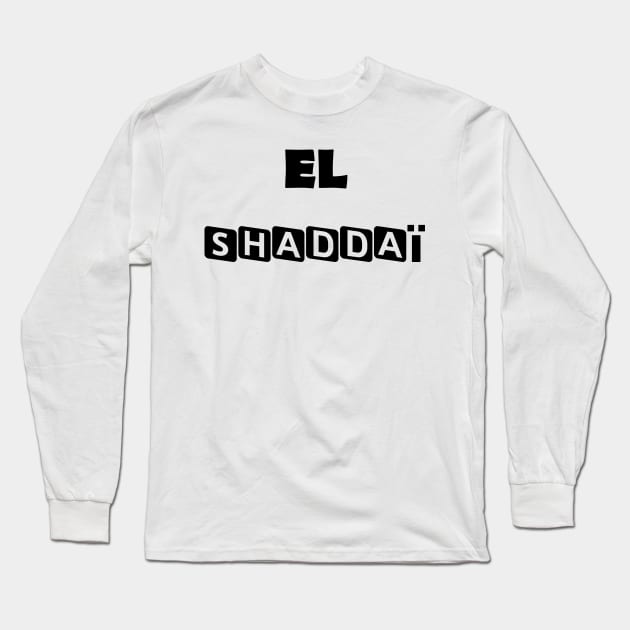 El Shaddai Long Sleeve T-Shirt by Praiseworthy Essentials